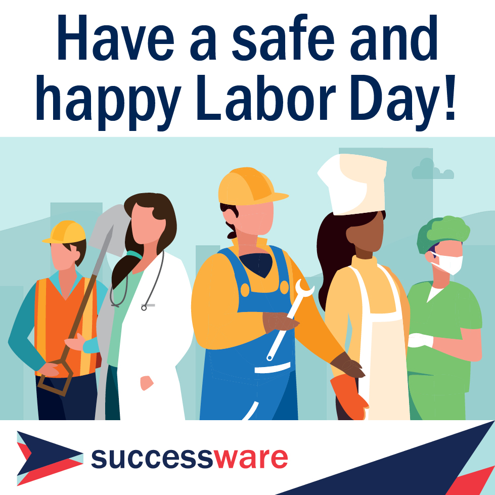 Have a safe and happy Labor Day!