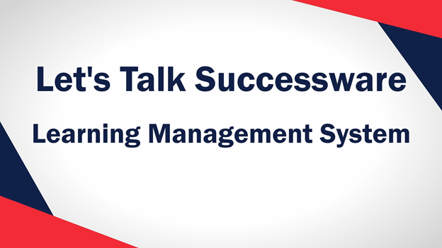 Let's Talk Successware: Learning Management System | Successware Videos